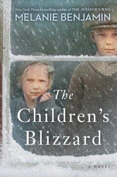 THE CHILDREN'S BLIZZARD by Melanie Benjamin