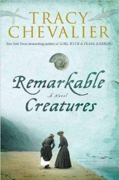 Remarkable Creatures by Tracy Chevalier