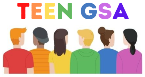 Rainbow letters spell out TEEN GSA. Clip art of teens in different color shirts, standing together to make a rainbow.