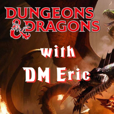 The logo of Dungeons & Dragons with the words "with DM Eric", there is a dragon head in the background.