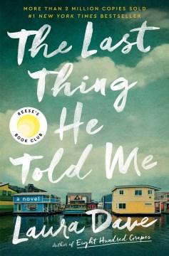 The Last Thing He Told Me by Laura Dave