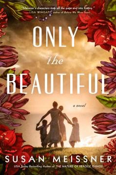 Only the Beautiful by Susan Meissner 